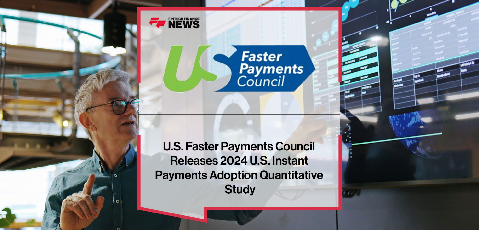U.S.-Faster-Payments-Council-Releases-2024-U.S.-Instant-Payments-Adoption-Quantitative-Study