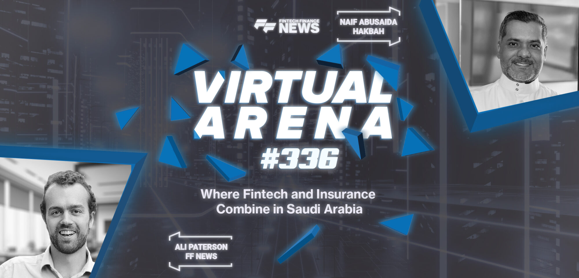 Where Fintech and Insurance Combine in Saudi Arabia | Hakbah | FF Virtual Arena #336