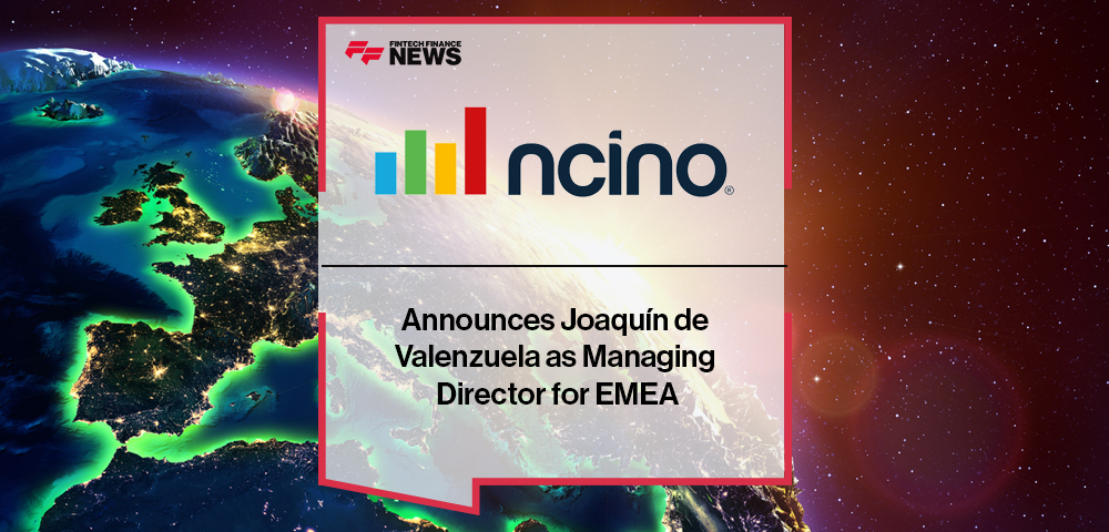 nCino Announces Joaquín de Valenzuela as Managing Director for EMEA