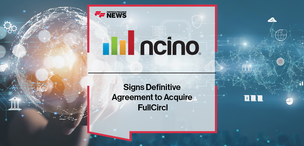 nCino Signs Definitive Agreement to Acquire FullCircl