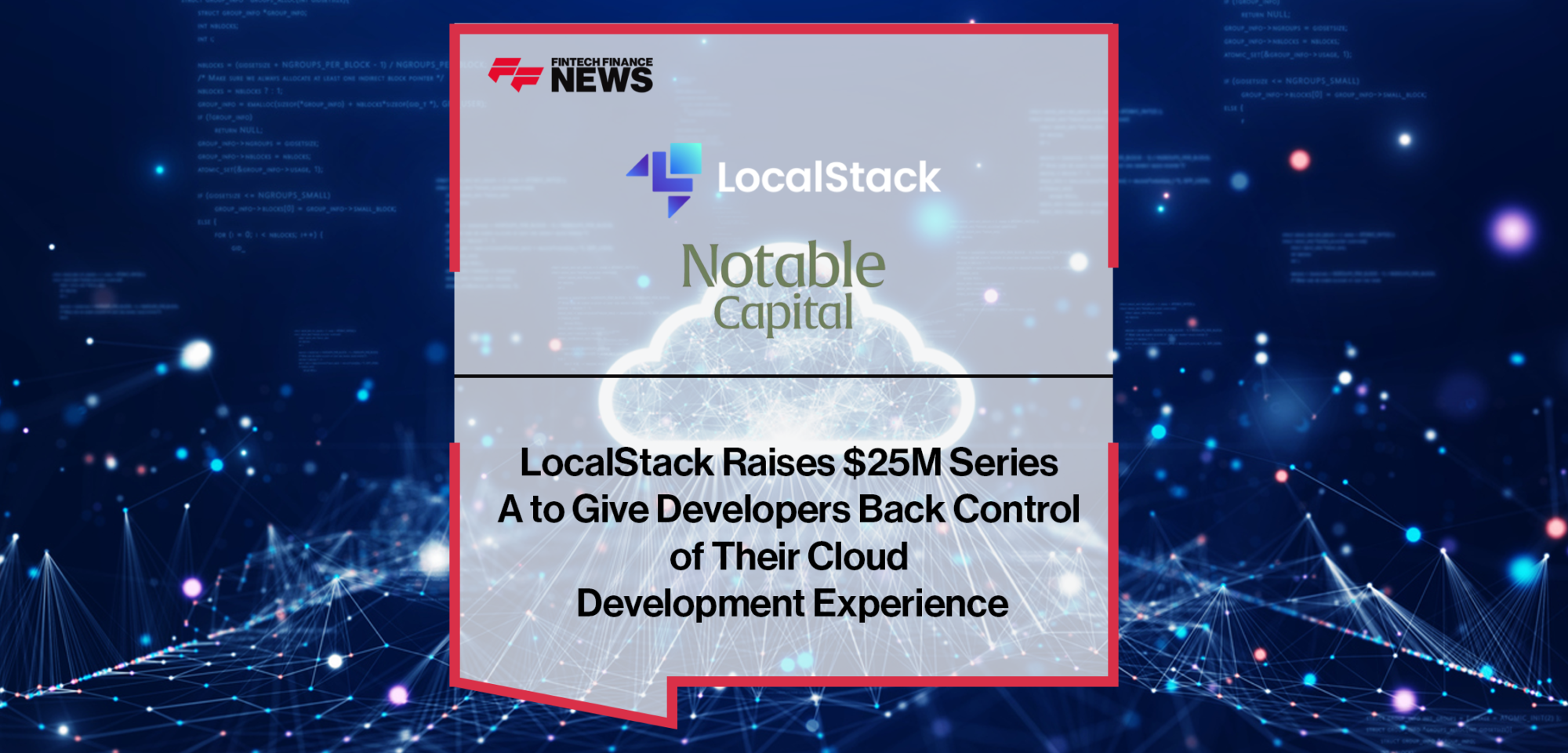 LocalStack Raises $25M Series A to Give Developers Back Control of Their Cloud Development Experience