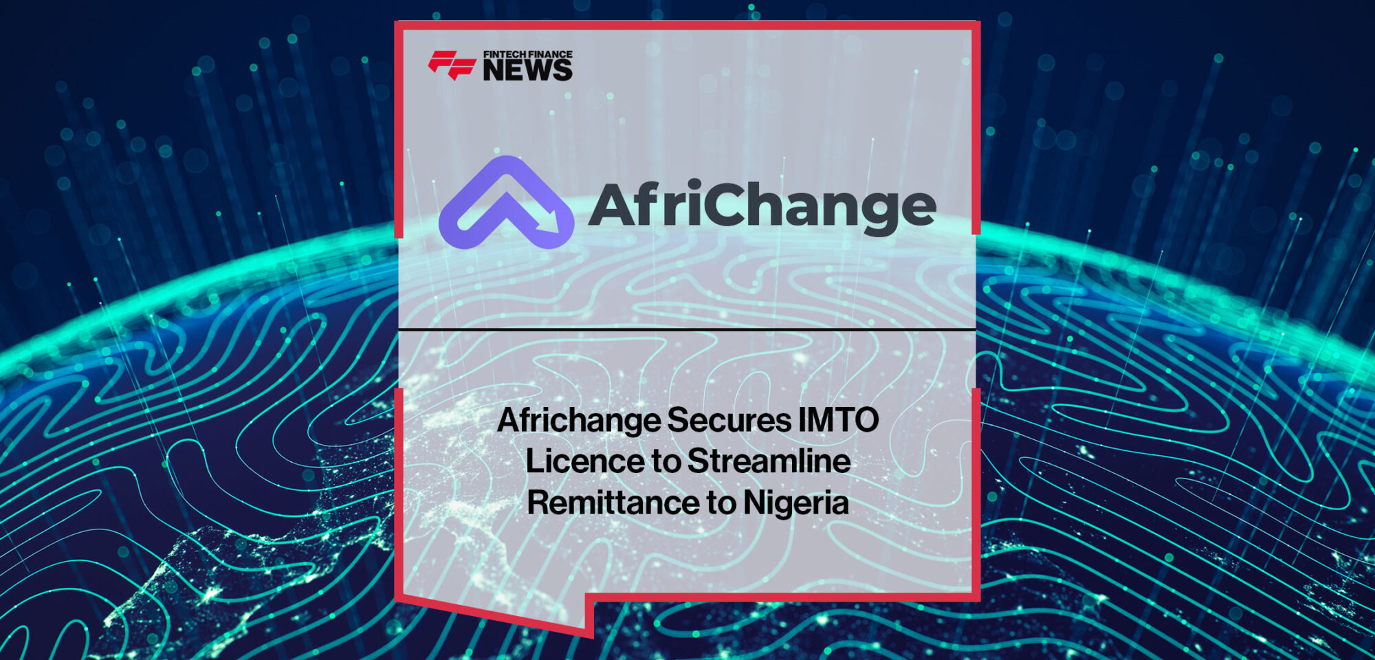 Africhange-Secures-IMTO-Licence-to-Streamline-Remittance-to-Nigeria
