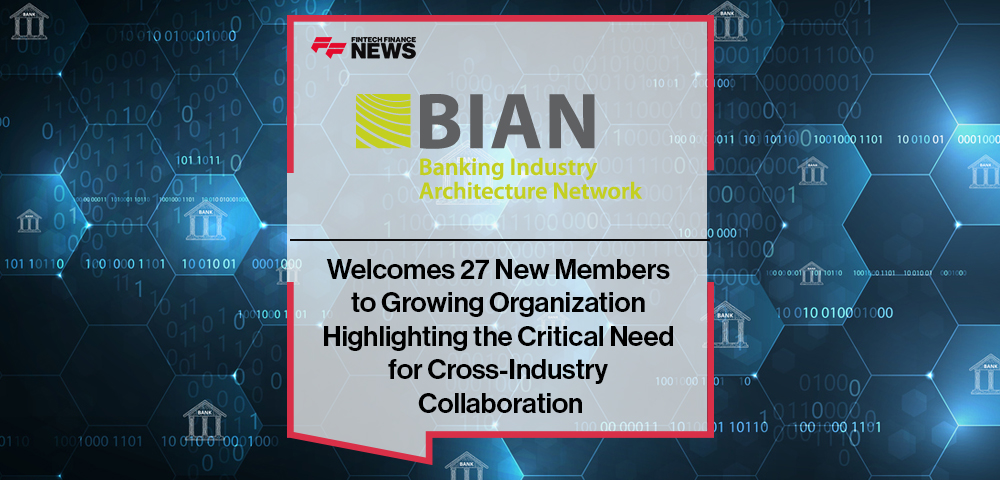 BIAN Welcomes 27 New Members to Growing Organization Highlighting the Critical Need for Cross-Industry Collaboration