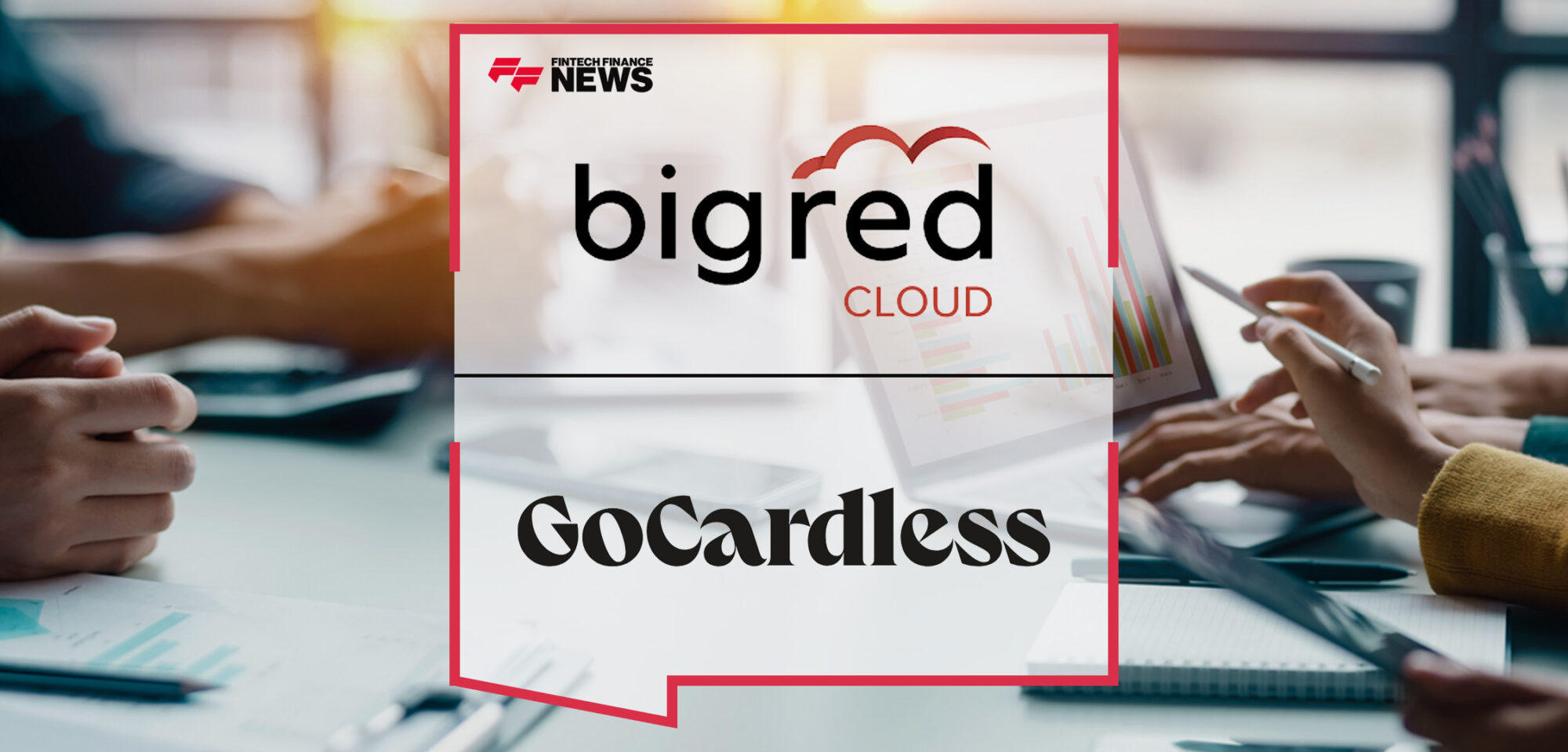 Big Red Cloud Partners with GoCardless to Streamline Payments for Accountants and SMEs | FFNews