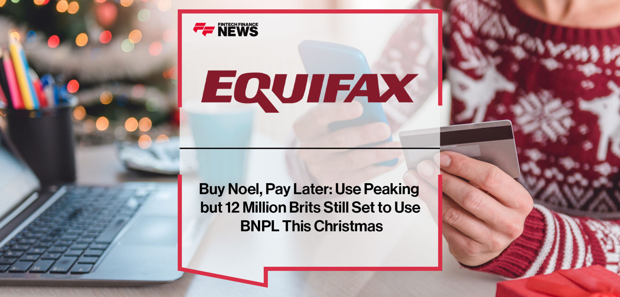Buy-Noel,-Pay-Later--Use-Peaking--but-12-Million-Brits-Still-Set-to-Use--BNPL-This-Christmas