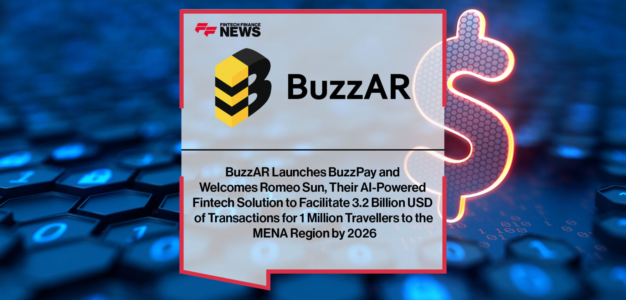 BuzzAR-Launches-BuzzPay-and-Welcomes-Romeo-Sun,-Their-AI-Powered-Fintech-Solution-to-Facilitate-3.2-Billion-USD-of-Transactions-for-1-Million-Travellers-to-the-MENA-Region-by-2026|BuzzAR-Launches-BuzzPay-and-Welcomes-Romeo-Sun,-Their-AI-Powered-Fintech-Solution-to-Facilitate-3.2-Billion-USD-of-Transactions-for-1-Million-Travellers-to-the-MENA-Region-by-2026