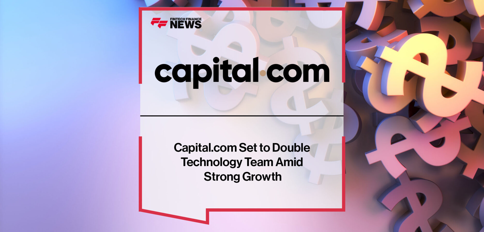 Capital.com-Set-to-Double-Technology-Team-Amid-Strong-Growth