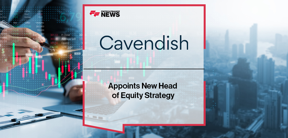 Cavendish Appoints New Head of Equity Strategy