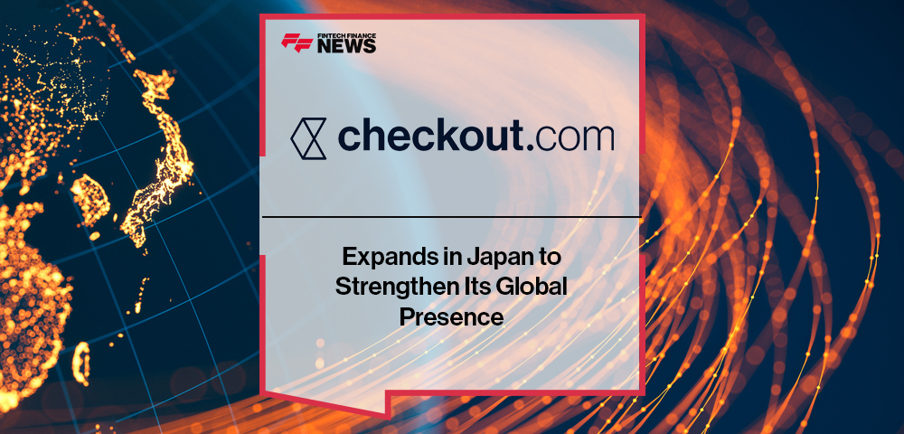 Checkout.com Expands in Japan to Strengthen Its Global Presence