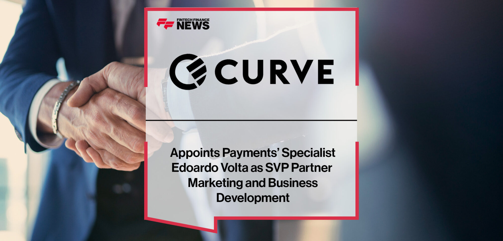 Curve Appoints Payments’ Specialist Edoardo Volta as SVP Partner Marketing and Business Development | FFNews