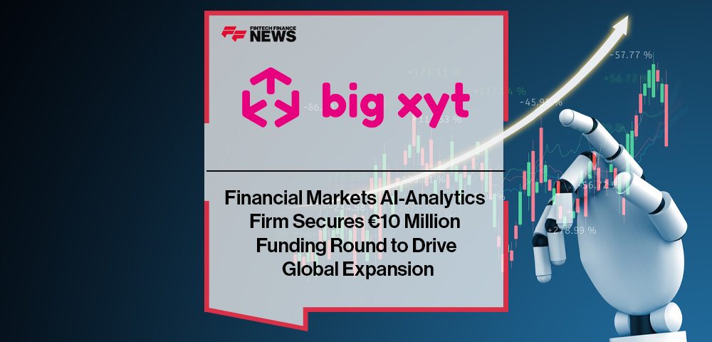 Financial Markets AI-Analytics Firm big xyt Secures €10 Million Funding Round to Drive Global Expansion