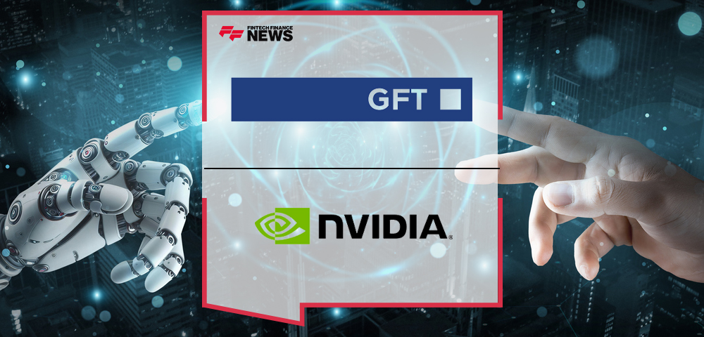 GFT Taps NVIDIA AI Enterprise and NVIDIA Omniverse Platforms to Deliver AI Solutions for Financial Services