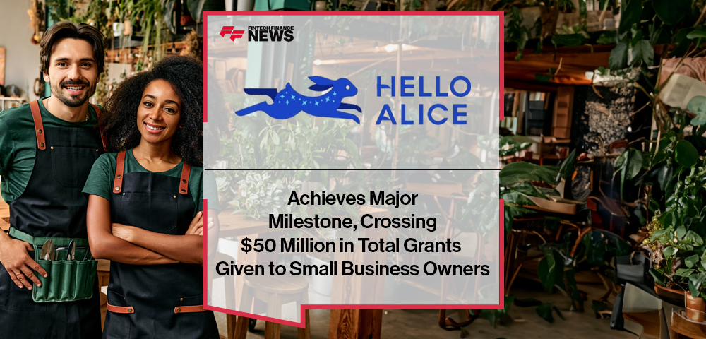 Hello Alice Achieves Major Milestone, Crossing $50 Million in Total Grants Given to Small Business Owners