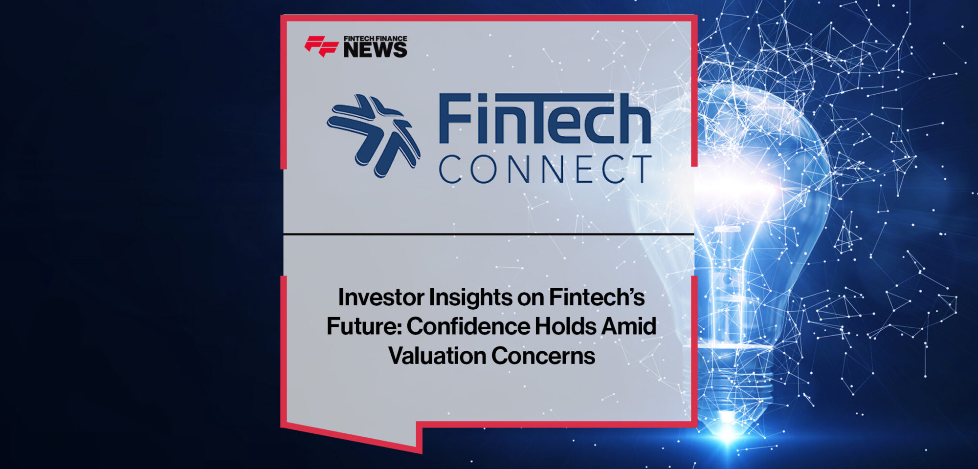 Investor Insights on Fintech’s Future- Confidence Holds Amid Valuation Concerns | FFNews