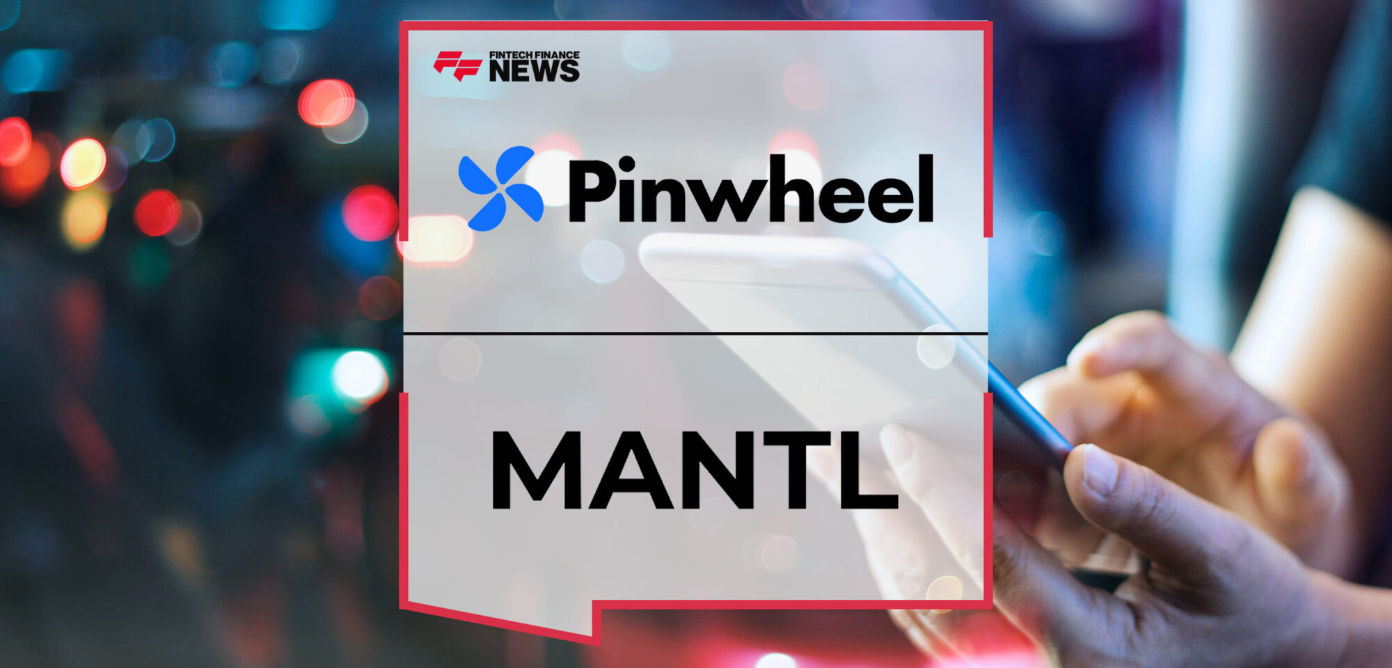 MANTL Names Pinwheel Preferred Partner for Direct Deposit Switching | FFNews