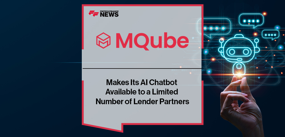 MQube Makes Its AI Chatbot Available to a Limited Number of Lender Partners