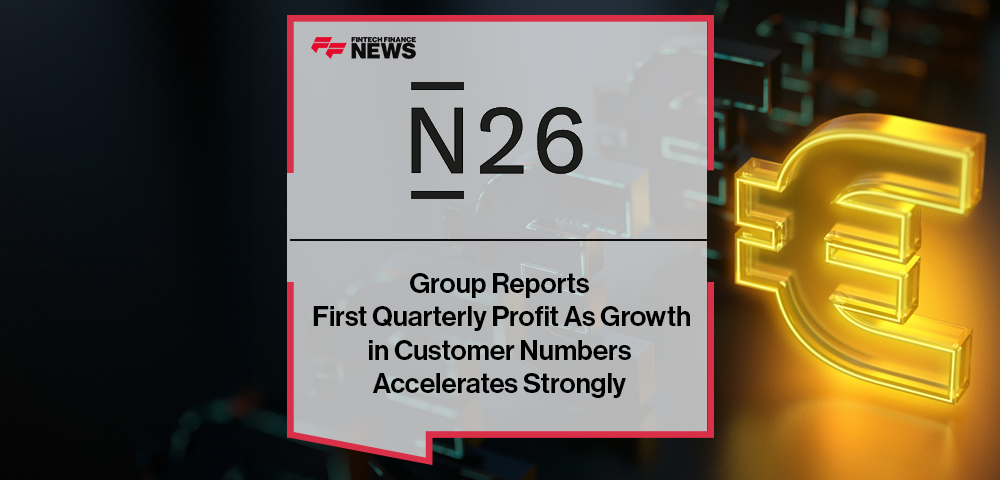 N26 Group Reports First Quarterly Profit As Growth in Customer Numbers Accelerates Strongly
