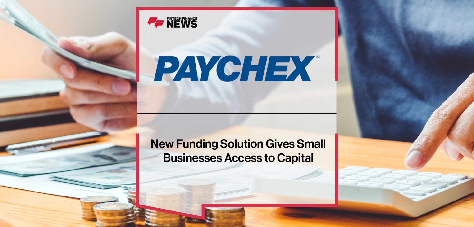 New Paychex Funding Solution Gives Small Businesses Access to Capital | FFNews