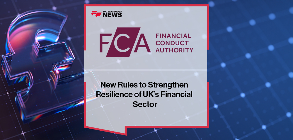 New Rules to Strengthen Resilience of UK’s Financial Sector
