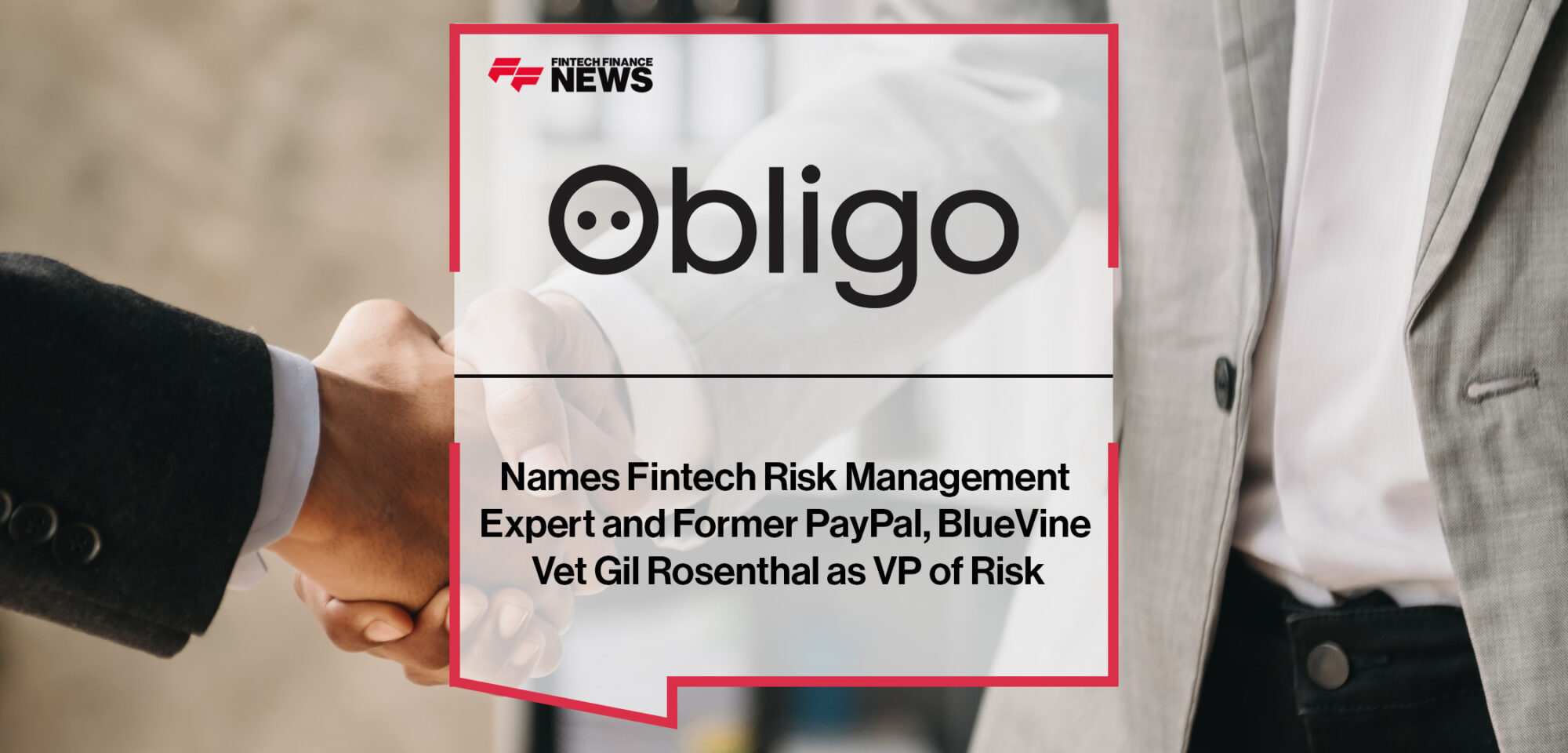 Obligo Names Fintech Risk Management Expert and Former PayPal, BlueVine Vet Gil Rosenthal as VP of Risk | FFNews