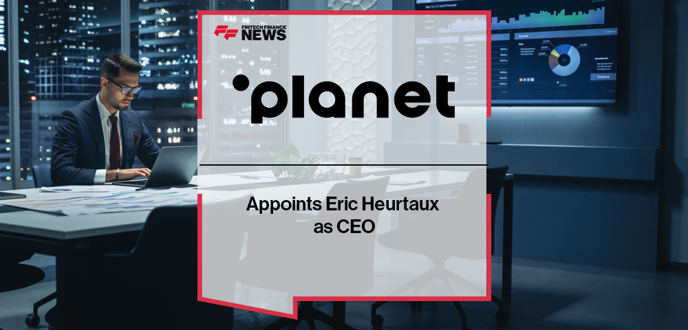 Planet Appoints Eric Heurtaux as CEO