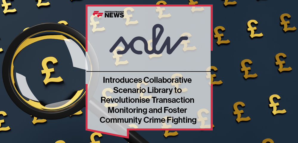 Salv Introduces Collaborative Scenario Library to Revolutionise Transaction Monitoring and Foster Community Crime Fighting