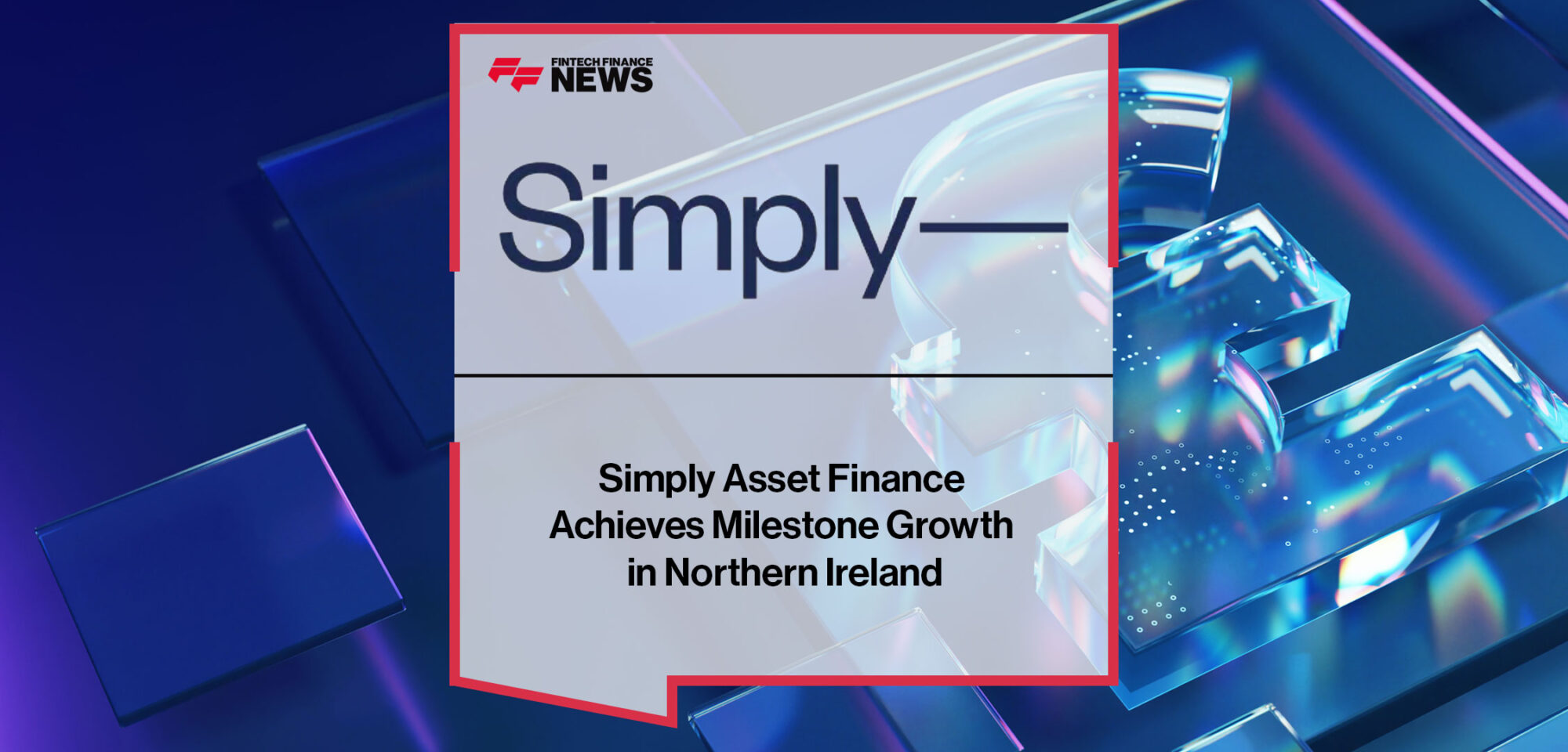 Simply-Asset-Finance-Achieves-Milestone-Growth-in-Northern-Ireland