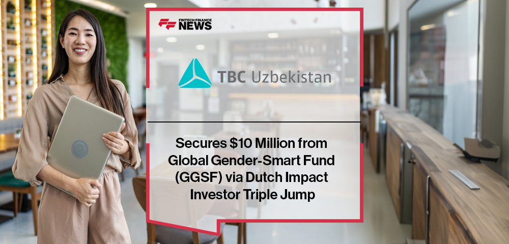 TBC Bank Uzbekistan Secures $10 Million from Global Gender-Smart Fund (GGSF) via Dutch Impact Investor Triple Jump
