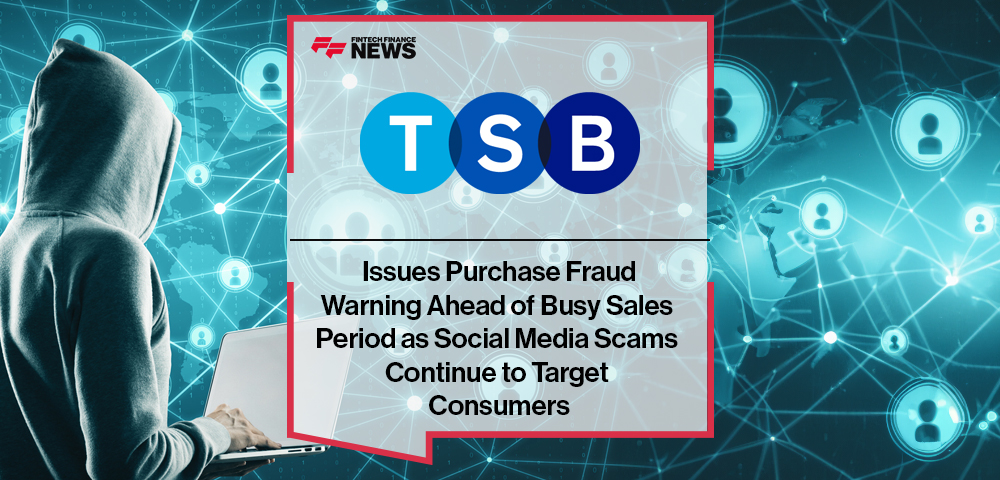 TSB Issues Purchase Fraud Warning Ahead of Busy Sales Period as Social Media Scams Continue to Target Consumers