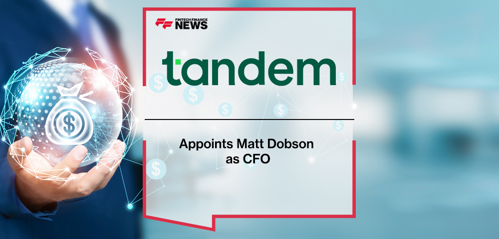Tandem Appoints Matt Dobson as CFO