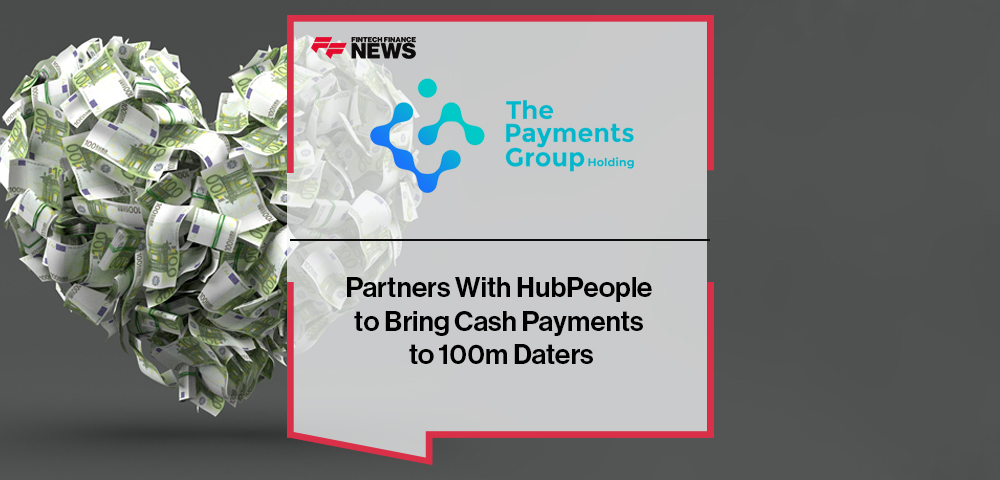The Payments Group (TPG) Partners With HubPeople to Bring Cash Payments to 100m Daters