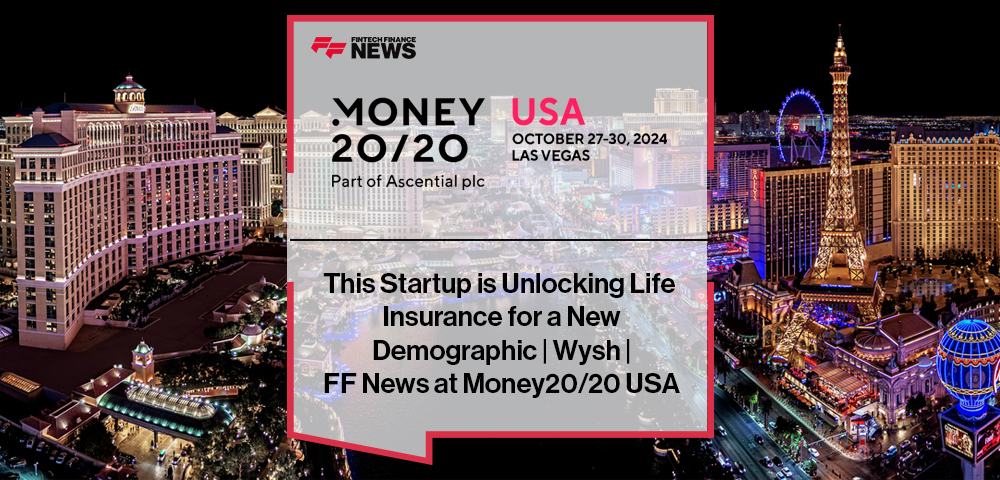 This Startup is Unlocking Life Insurance for a New Demographic | Wysh | FF News at Money20:20 USA