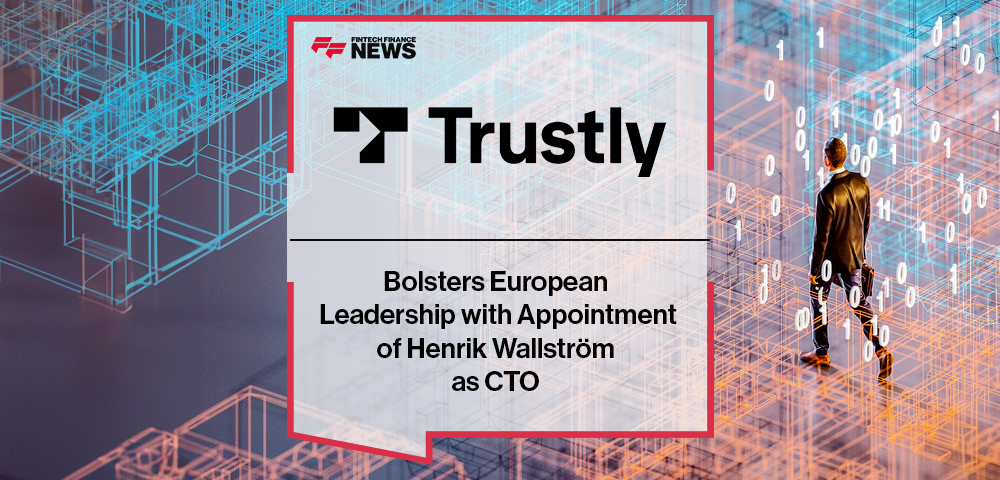 Trustly Bolsters European Leadership with Appointment of Henrik Wallström as CTO