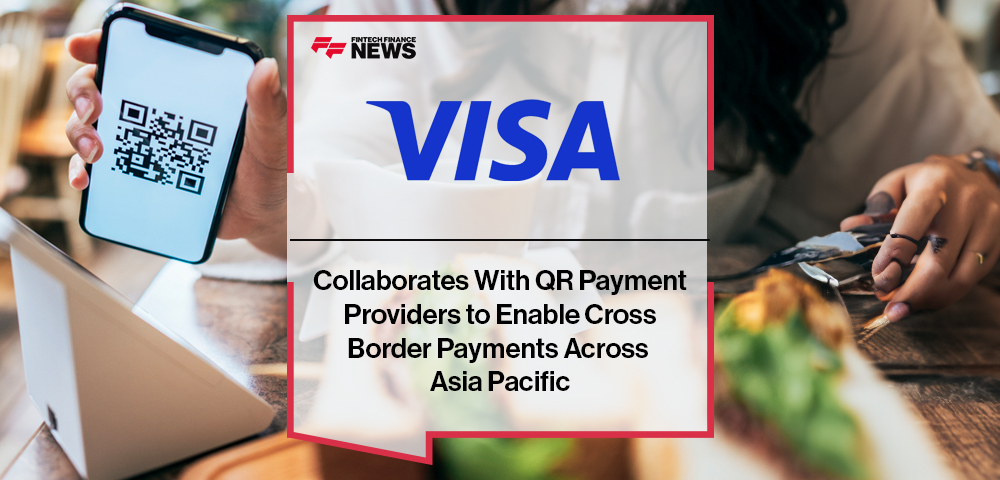 Visa Collaborates With QR Payment Providers to Enable Cross Border Payments Across Asia Pacific