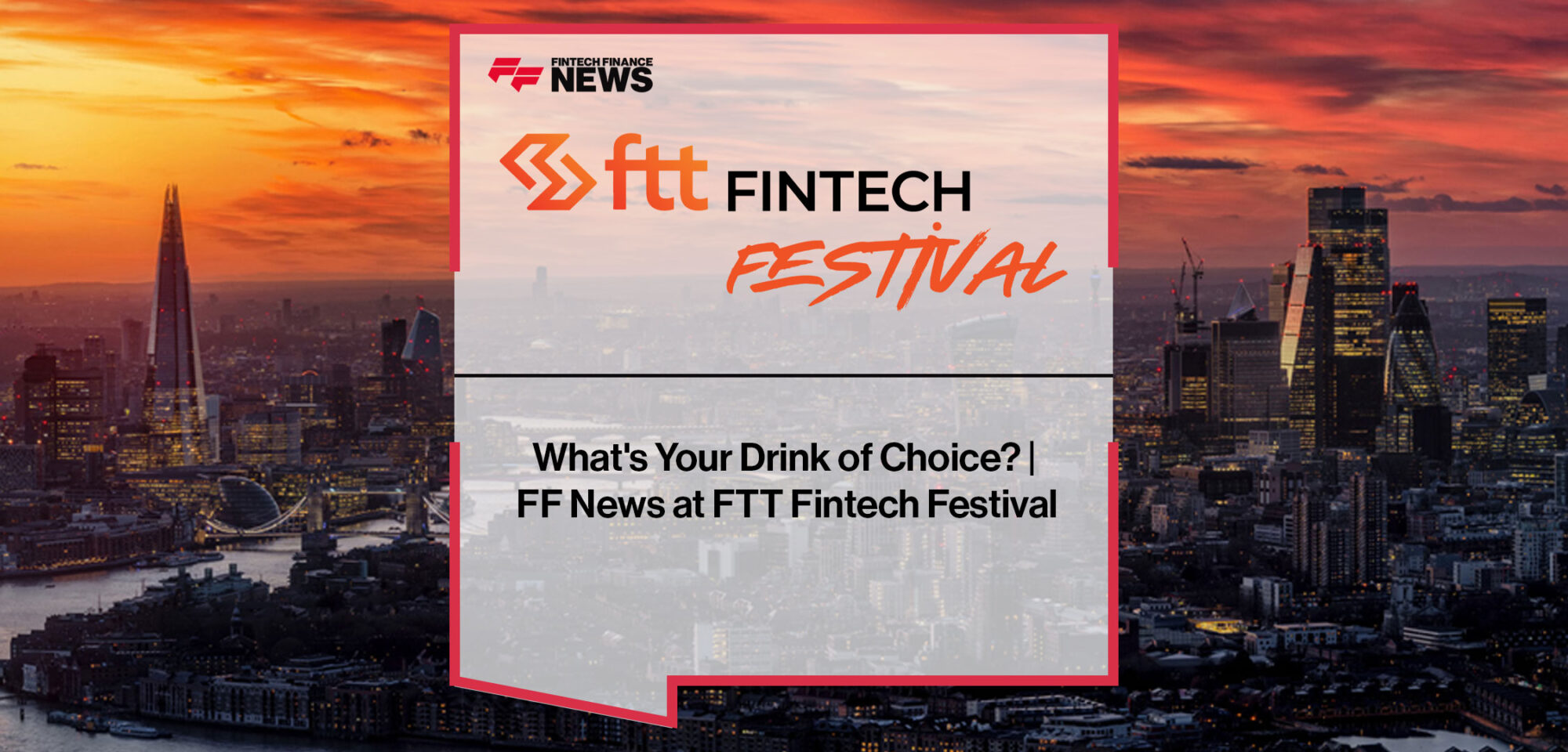 Attendees at FTT Fintech Festival share their favorite drinks including beer, cocktails, coffee, and prosecco at The Brewery in London.