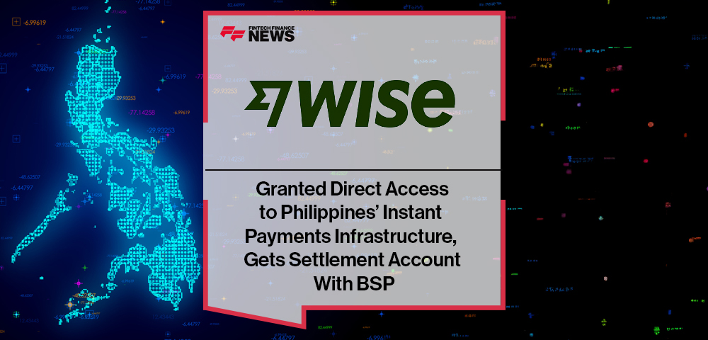Wise Granted Direct Access to Philippines’ Instant Payments Infrastructure, Gets Settlement Account With BSP