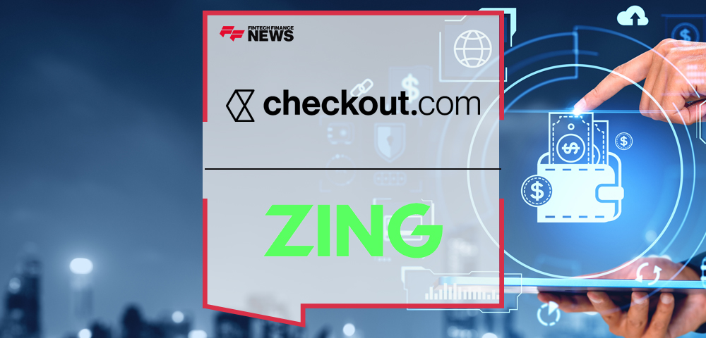 Zing Partners With Checkout.com to Increase Digital Payment Methods and Support Future Product Growth
