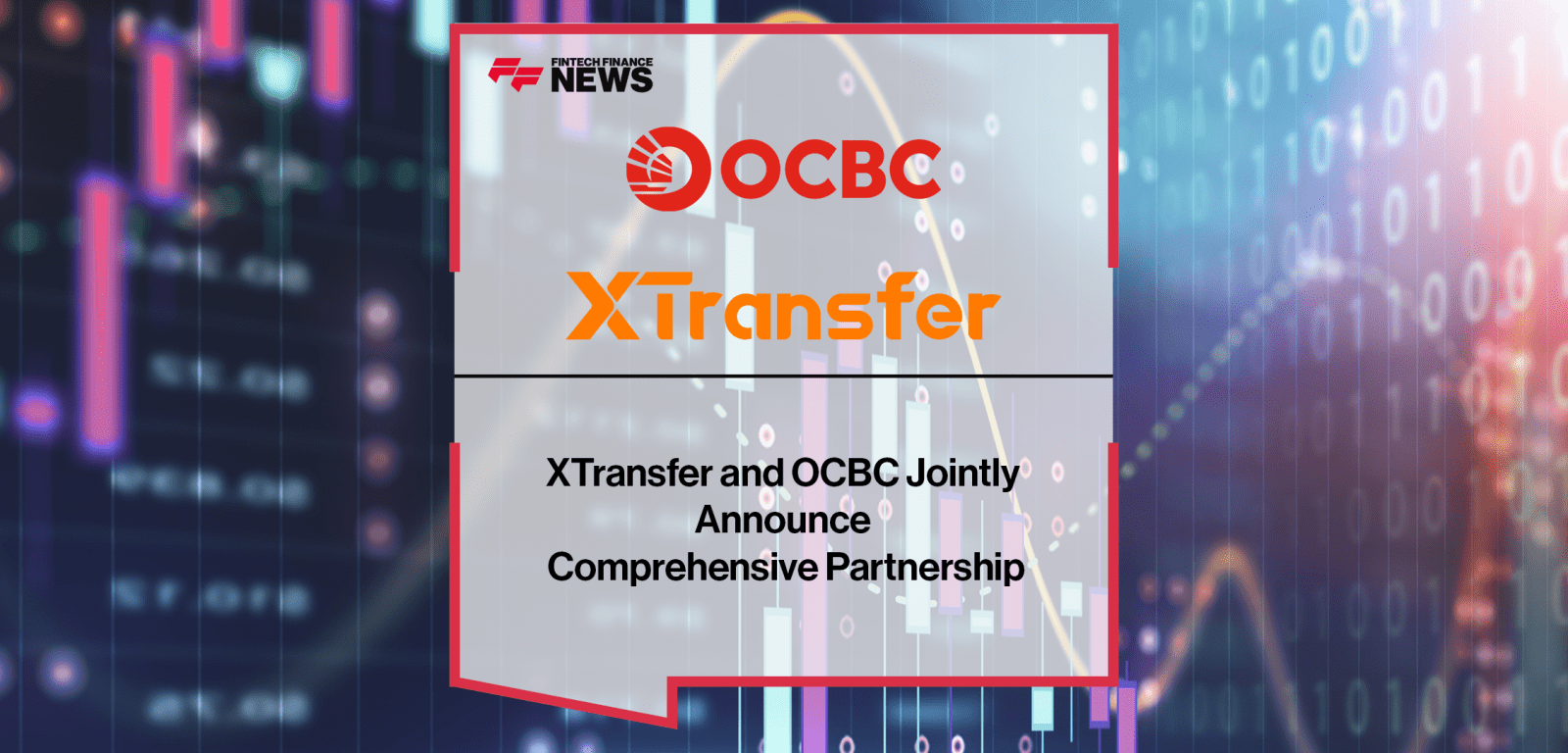 XTransfer and OCBC Jointly Announce Comprehensive Partnership