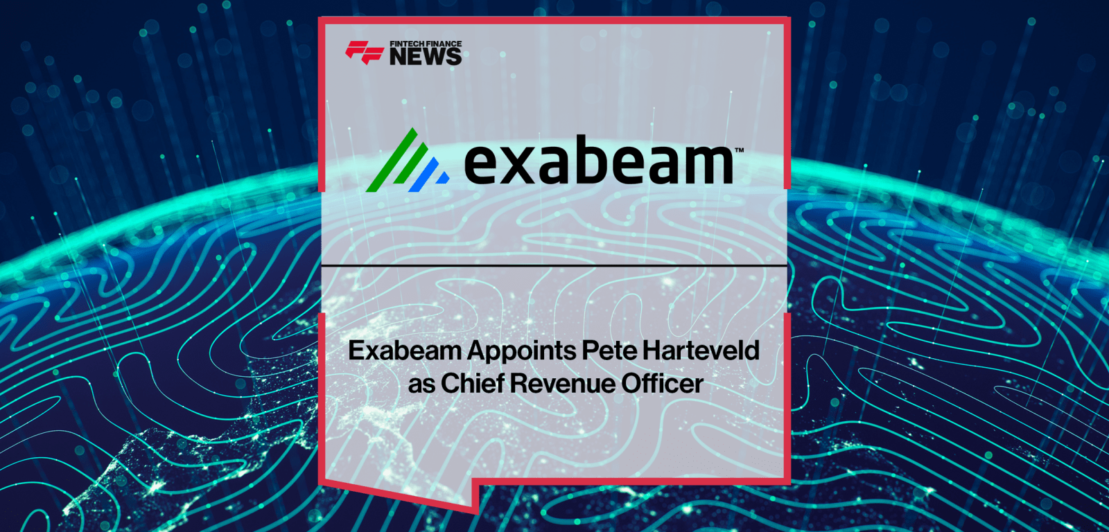 Exabeam Appoints Pete Harteveld as Chief Revenue Officer