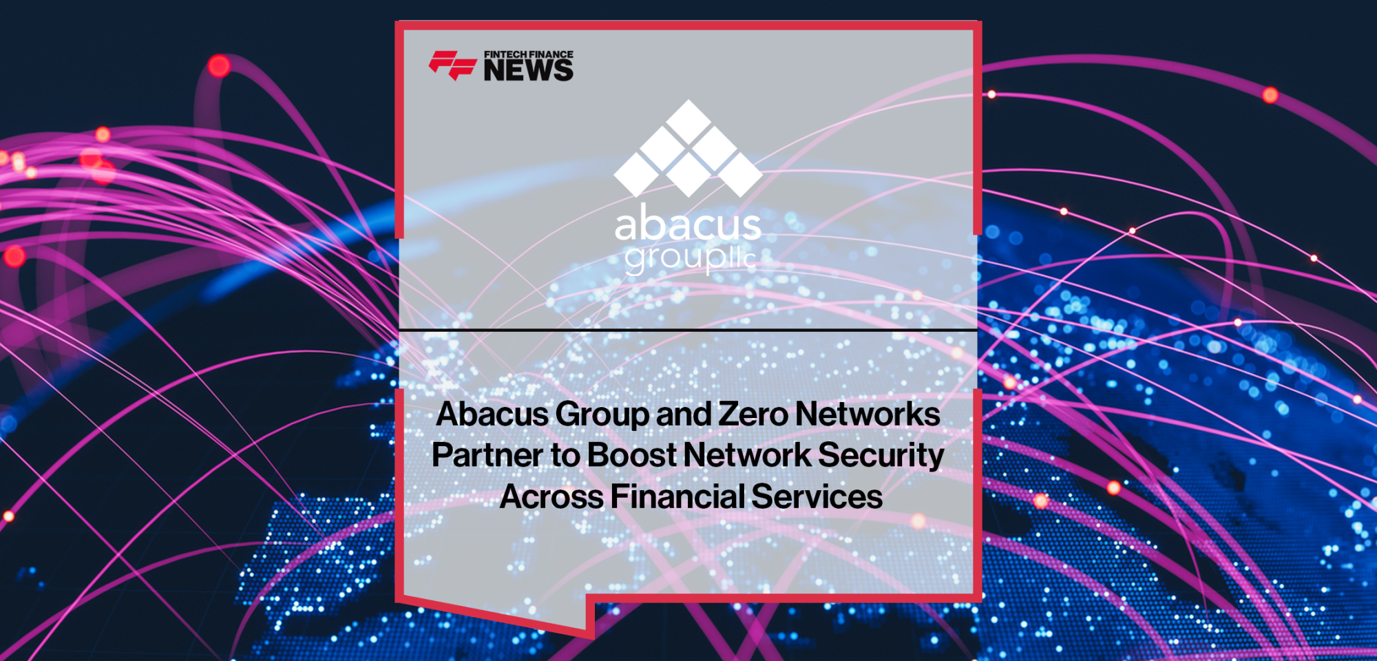 Abacus Group and Zero Networks