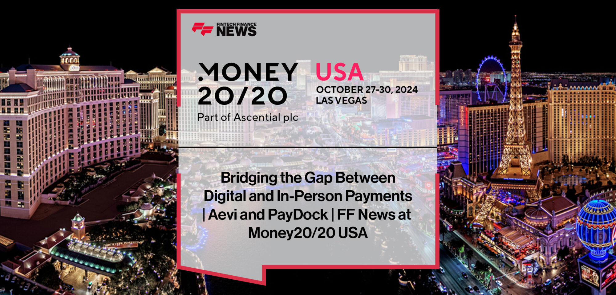 Alex Benjamin of Aevi and Rob Lincolne of PayDock discuss unifying digital and in-person payments at Money20/20 USA.