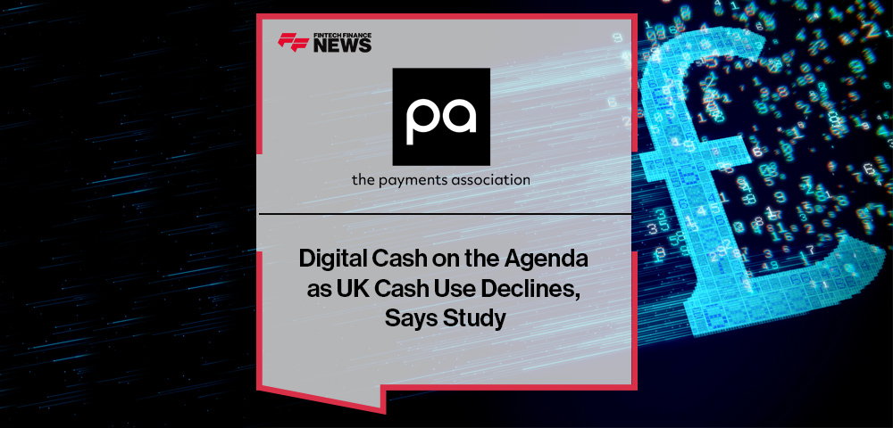 Digital Cash on the Agenda as UK Cash Use Declines, Says Payments Association Study