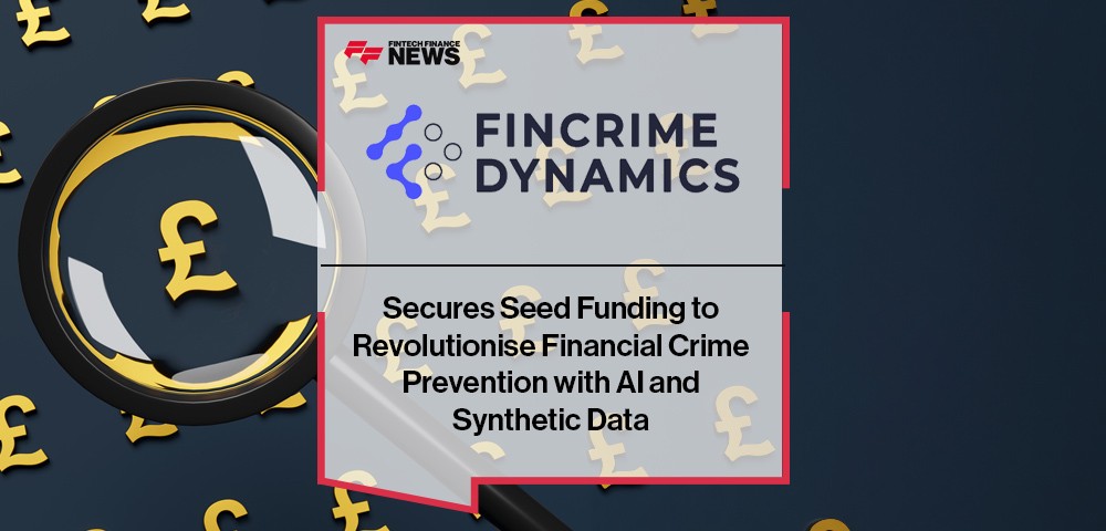 FinCrime Dynamics Secures Seed Funding to Revolutionise Financial Crime Prevention with AI and Synthetic Data