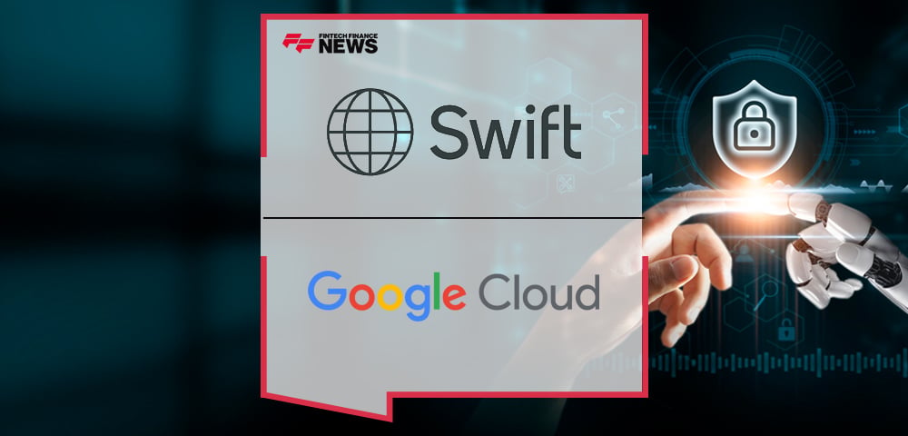 Google Cloud and Swift Pioneer Advanced AI and Federated Learning Tech to Help Combat Payments Fraud