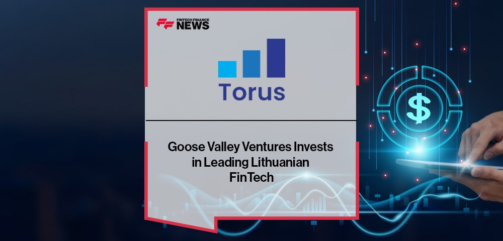 Goose Valley Ventures Invests in Leading Lithuanian FinTech Torus
