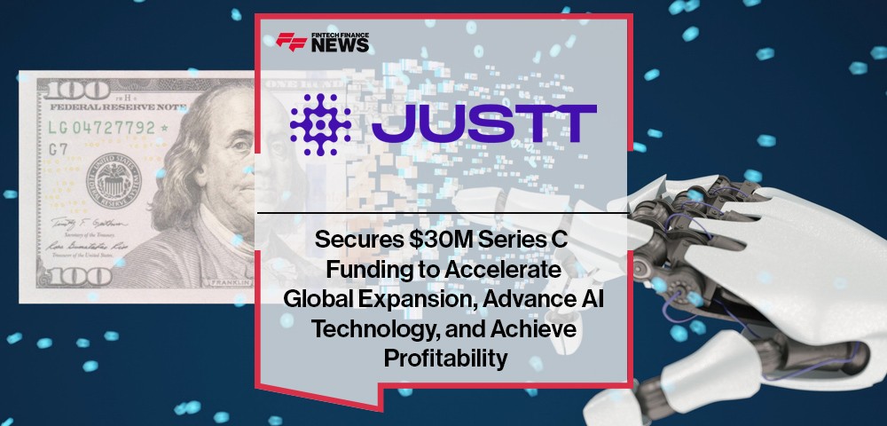 Justt Secures $30M Series C Funding to Accelerate Global Expansion, Advance AI Technology, and Achieve Profitability