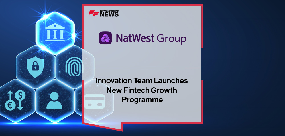 NatWest Group Innovation Team Launches New Fintech Growth Programme