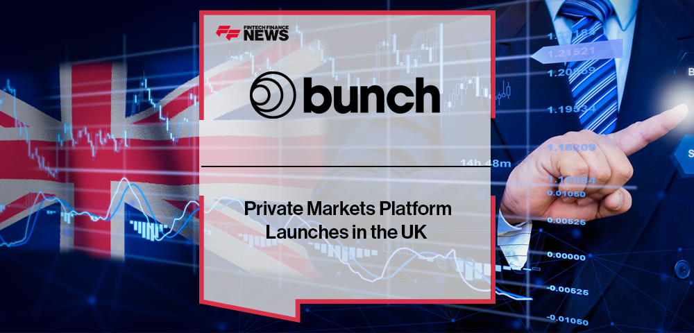 Private Markets Platform bunch Launches in the UK