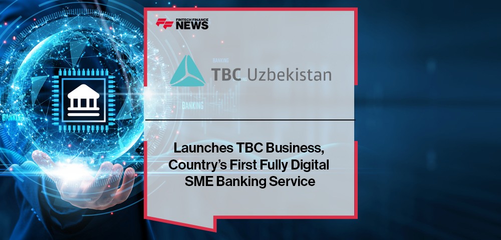 TBC Uzbekistan Launches TBC Business, Country’s First Fully Digital SME Banking Service