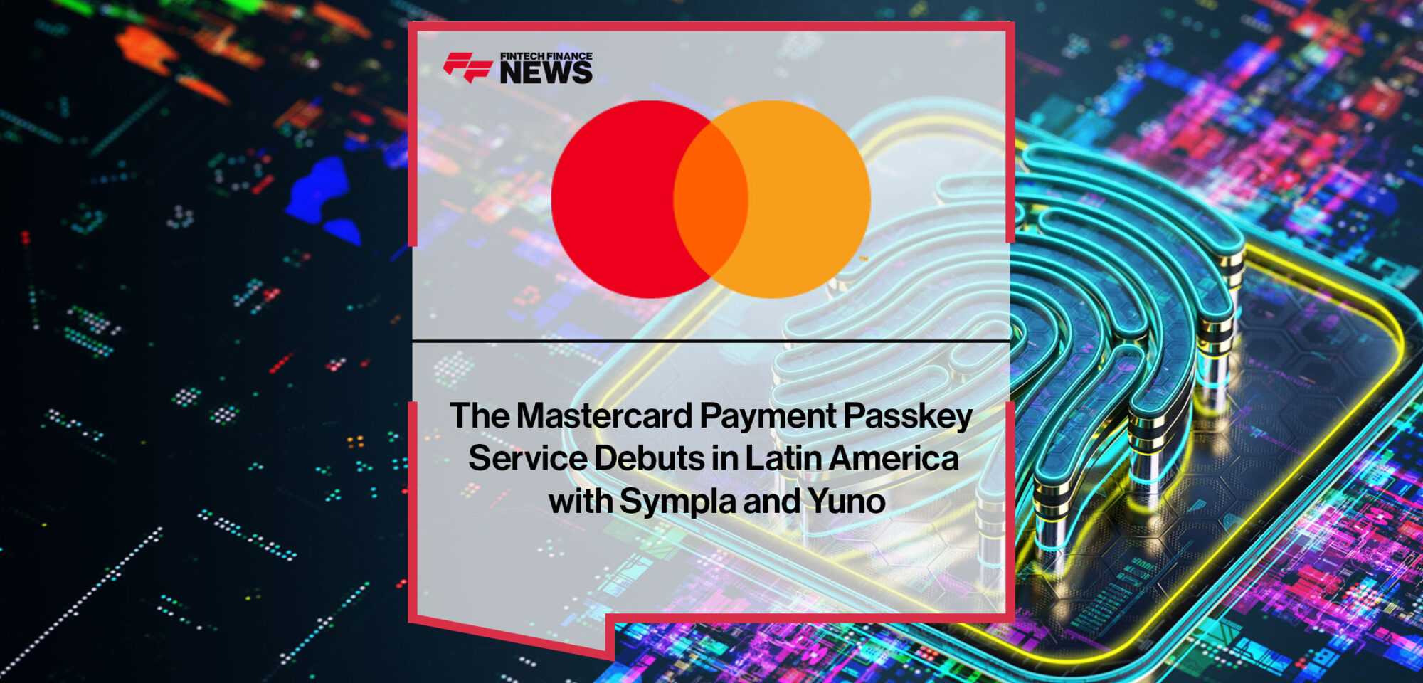 The-Mastercard-Payment-Passkey--Service-Debuts-in-Latin-America--with-Sympla-and-Yuno